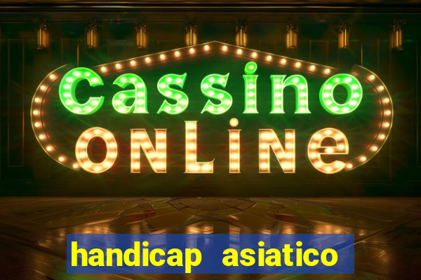 handicap asiatico 0.0 -0.5